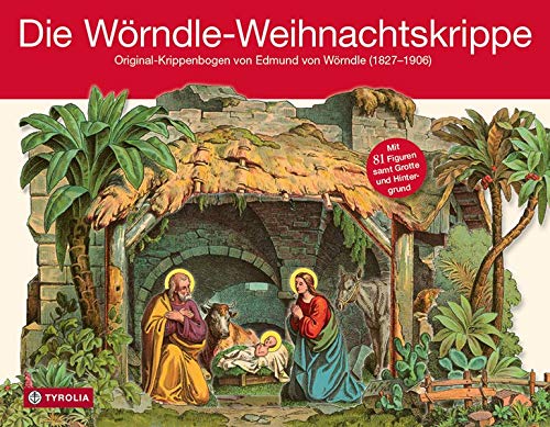 Die Wörndle-Weihnachtskrippe. Original-Krippenbogen Von Edmund Von Wörndle (1827-1906). Mit 81 Figuren Samt...
